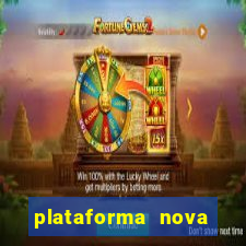 plataforma nova pagando muito
