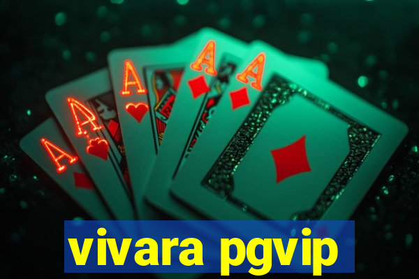 vivara pgvip