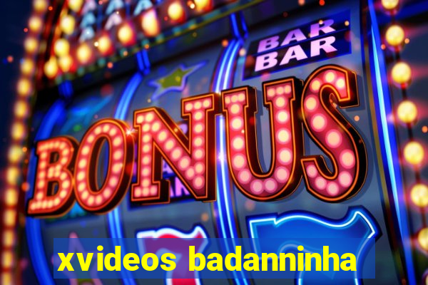 xvideos badanninha