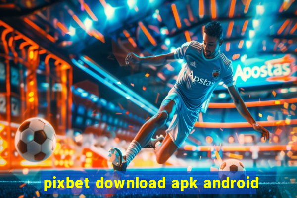 pixbet download apk android