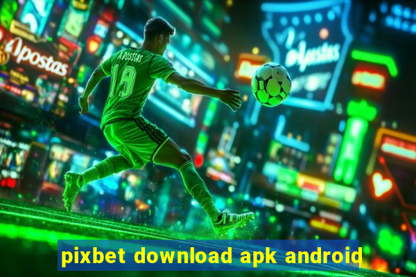 pixbet download apk android