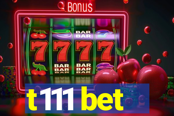 t111 bet