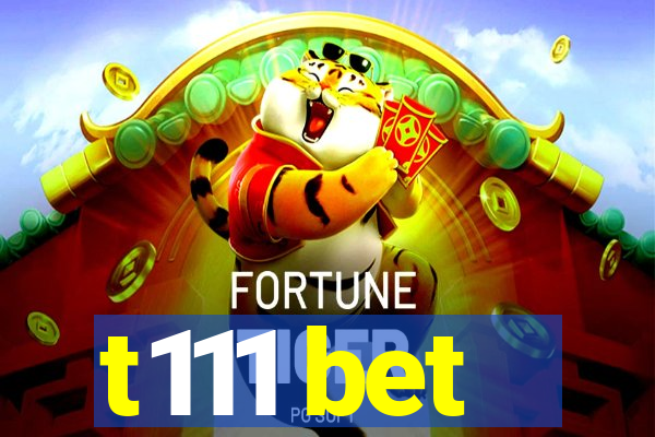 t111 bet