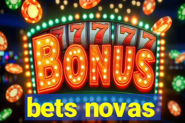 bets novas
