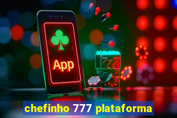 chefinho 777 plataforma