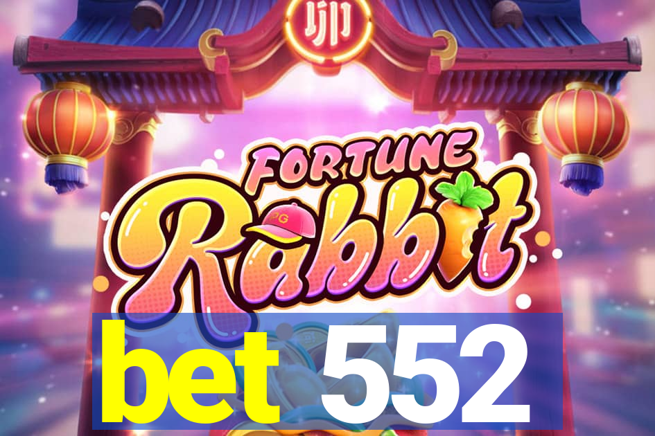 bet 552