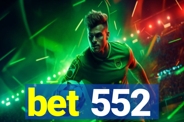 bet 552
