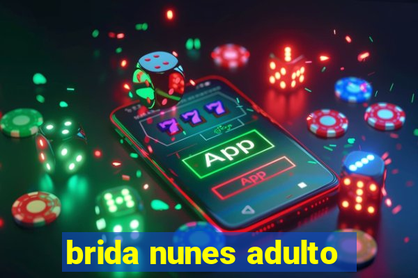 brida nunes adulto