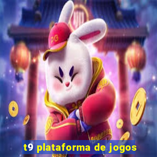 t9 plataforma de jogos