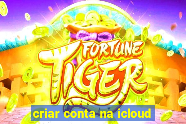 criar conta na icloud