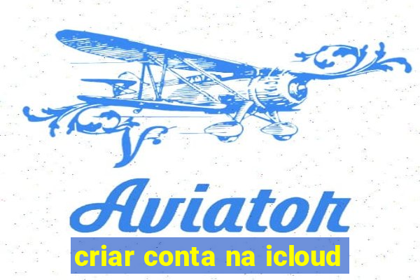criar conta na icloud