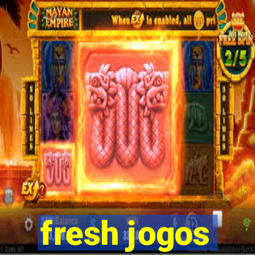 fresh jogos