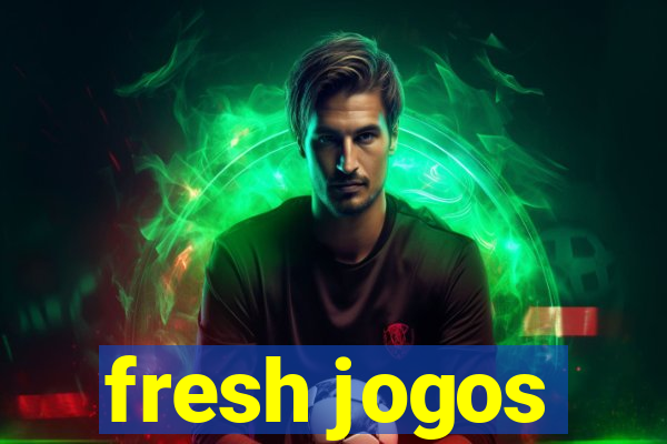 fresh jogos