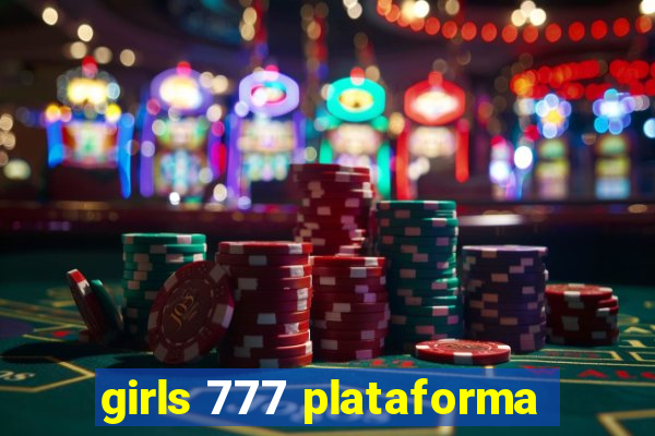 girls 777 plataforma