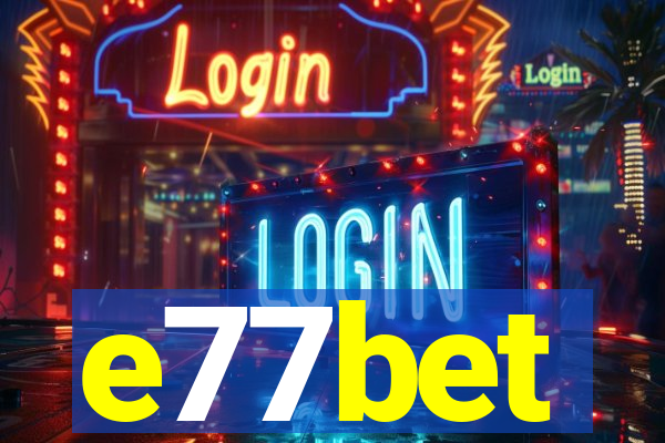 e77bet
