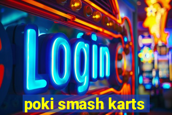 poki smash karts