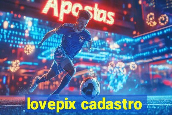 lovepix cadastro