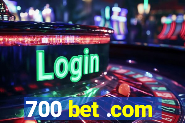 700 bet .com