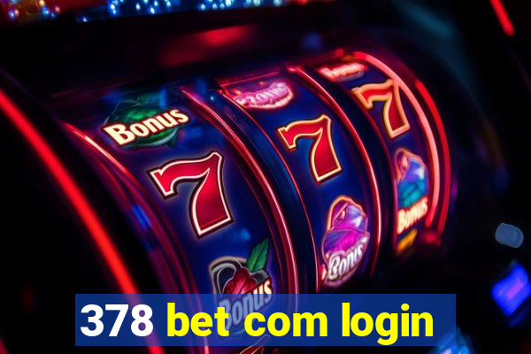 378 bet com login