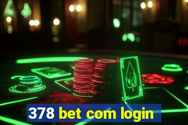 378 bet com login