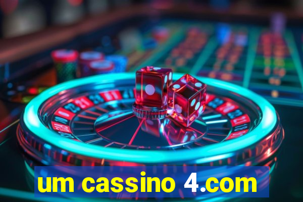 um cassino 4.com