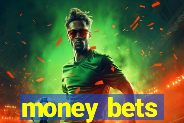 money bets