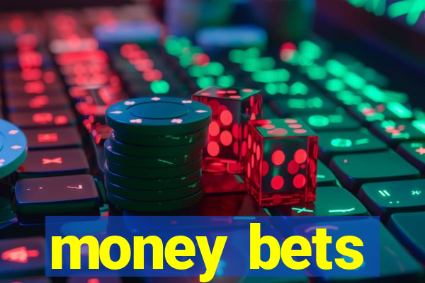money bets