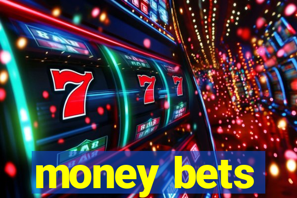 money bets