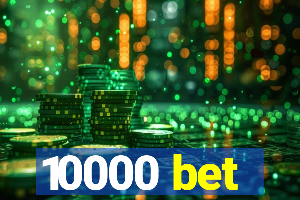 10000 bet
