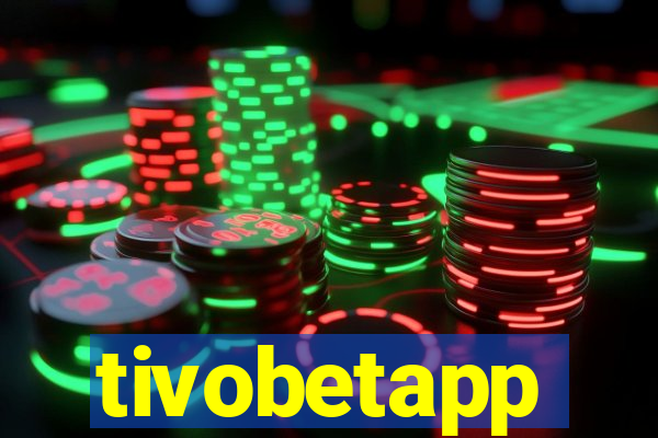 tivobetapp