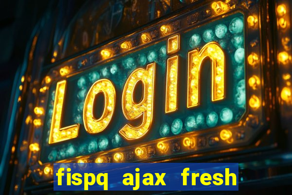 fispq ajax fresh limpeza profunda