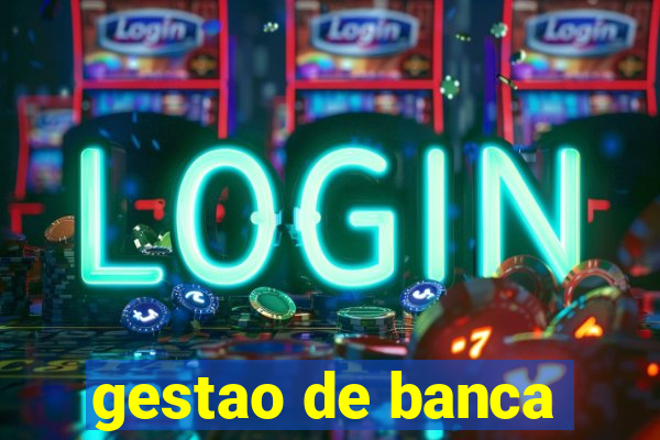gestao de banca