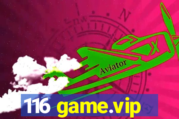 116 game.vip