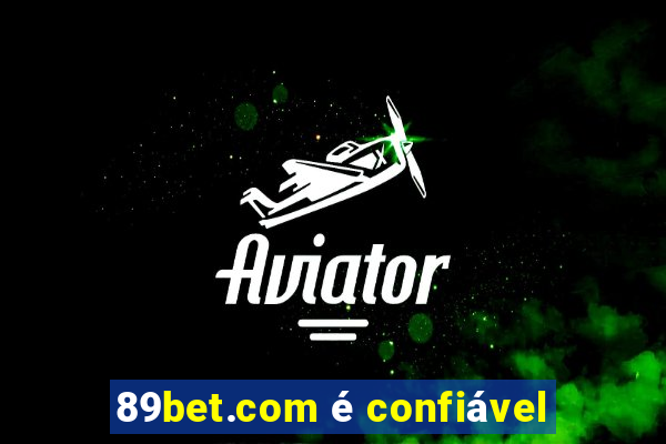 89bet.com é confiável