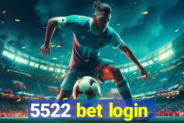 5522 bet login