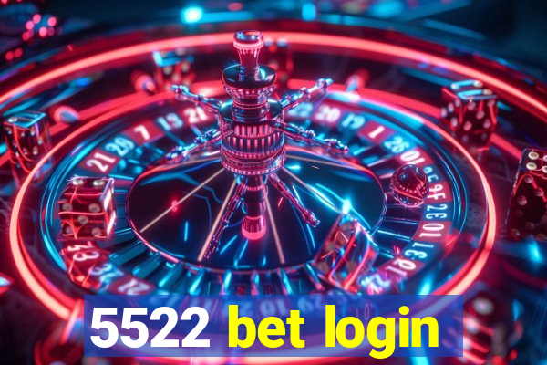 5522 bet login