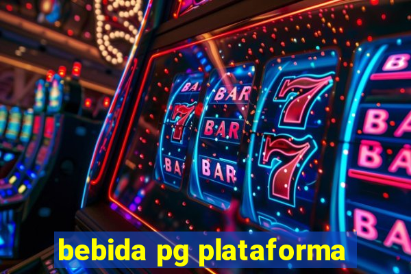 bebida pg plataforma