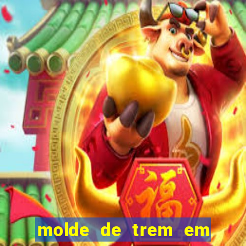 molde de trem em eva para imprimir