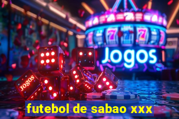 futebol de sabao xxx