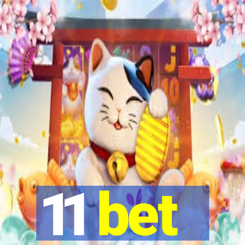 11 bet