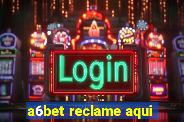 a6bet reclame aqui