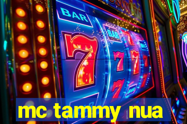 mc tammy nua