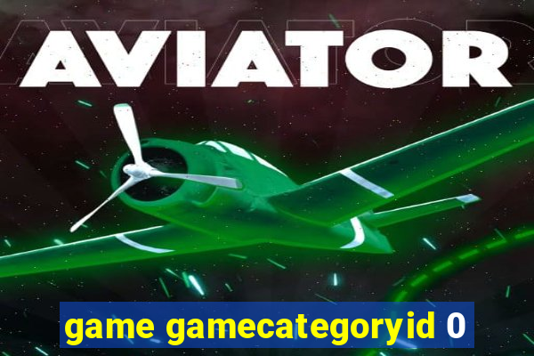 game gamecategoryid 0