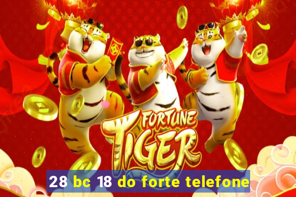 28 bc 18 do forte telefone