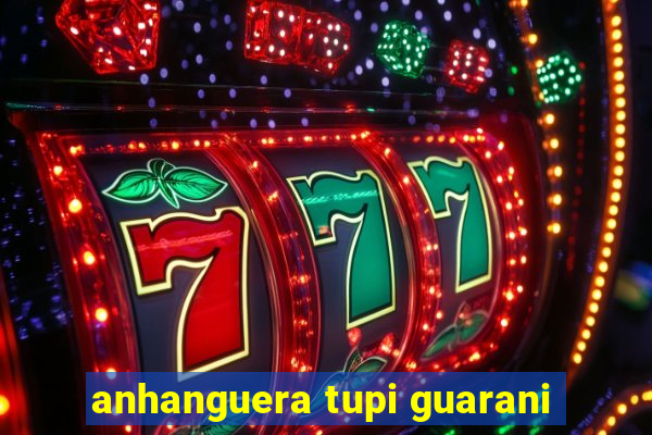 anhanguera tupi guarani