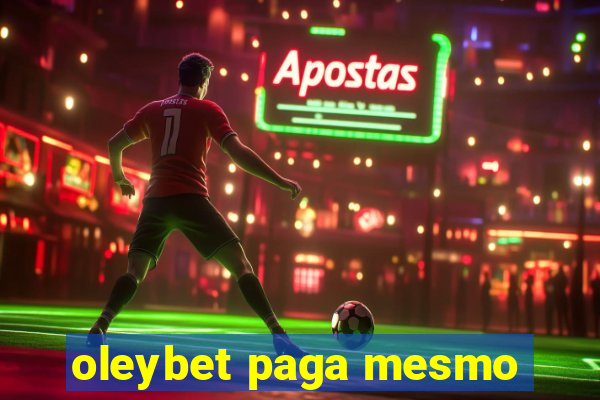 oleybet paga mesmo