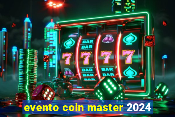 evento coin master 2024