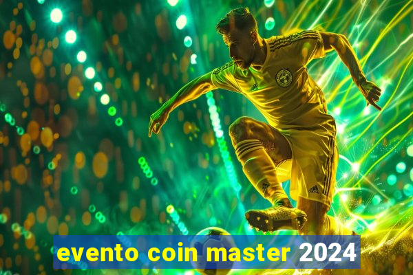 evento coin master 2024