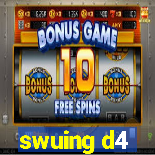 swuing d4