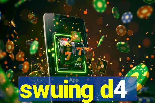 swuing d4
